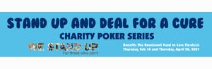 Stand Up and Deal For A Cure Charity Poker Series
