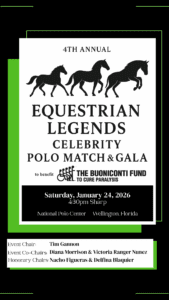 4th Annual Equestrian Legends Celebrity Polo Match & Gala Sponsor Opportunities to benefit The Buoniconti Fund to Cure Paralysis January 24 2026